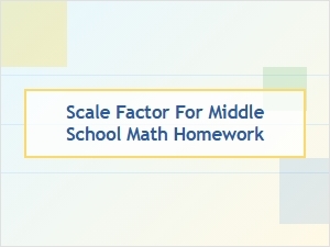Understanding the Scale Factor in Homework Problems